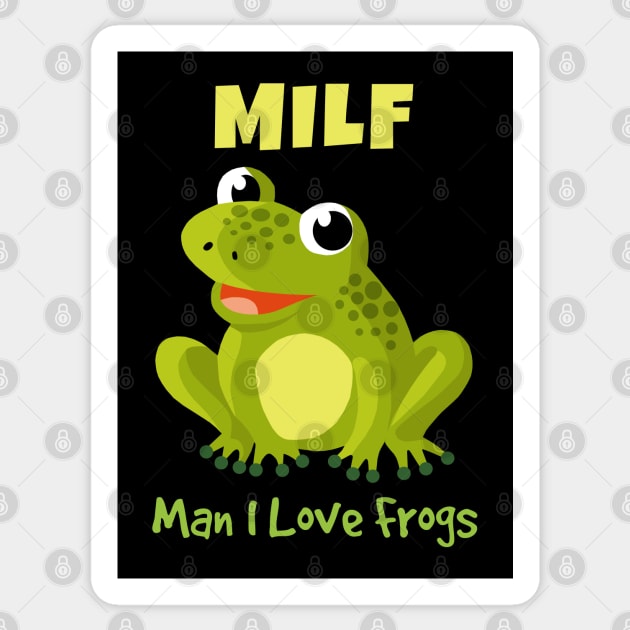 Man I Love Frogs Sticker by KewaleeTee